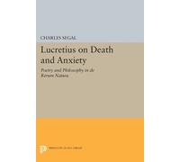 Charles Segal Lucretius on Death and Anxiety (Tascabile)