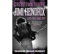 Charles Shaar Murray Crosstown Traffic (Tascabile)
