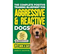 Charles Shepher The Complete Positive Training Blueprint For (Copertina rigida)