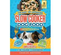 Charles Shepher The Easy Vet-Approved Slow Cooker Dog Food Co (Copertina rigida)