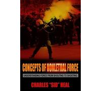 Charles "Sid" Heal Concepts of Nonlethal Force (Tascabile)