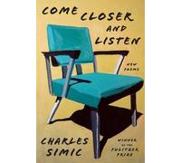 Charles Simic Come Closer and Listen (Tascabile)