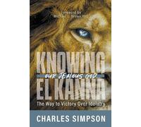 Charles Simpson Knowing El Kanna, Our Jealous God (Tascabile)