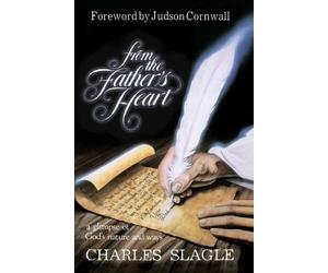 Charles Slagle From the Father's Heart (Tascabile)