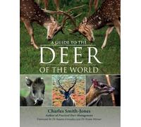Charles Smith-Jones A Guide to the Deer of the World (Copertina rigida)
