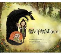 Charles Solomon The Art of Wolfwalkers (Copertina rigida)