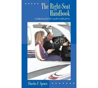 Charles Spence The Right Seat Handbook: A White-Knuckle Flier's Guid (Tascabile)