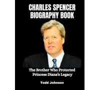 Charles Spencer Biography Book: The Brother Who Protected Princess Diana’s Legacy