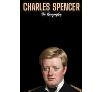 Charles Spencer: The Biography