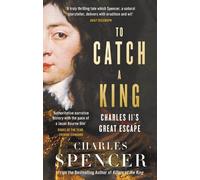 Charles Spencer To Catch A King (Tascabile)