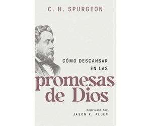 Charles Spurgeo Cómo Descansar En Las Promesas de Dios (Spurgeon on (Tascabile)