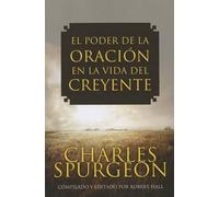 Charles Spurgeon El Poder de la Oracion en la Vida del Creyente (Tascabile)