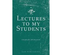 Charles Spurgeon Lectures to My Students (Tascabile)