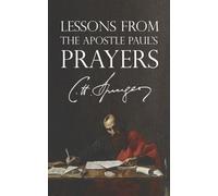 Charles Spurgeon Lessons from the Apostle Paul's Prayers (Tascabile)