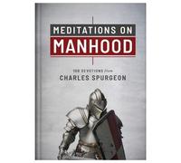 Charles Spurgeon Meditations on Manhood (Copertina rigida)
