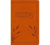 Charles Spurgeon Morning and Evening (Rilegato in ecopelle)