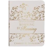 Charles Spurgeon Morning by morning, one-minute devotion (Rilegato in ecopelle)