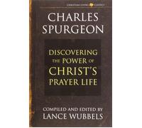 Charles Spurgeon The Power of Christ's Prayer Life (Tascabile)