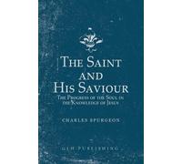 Charles Spurgeon The Saint and His Saviour (Tascabile)