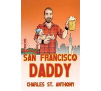 Charles St Anthony San Francisco Daddy (Tascabile)