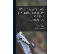 Charles St John Herbert Max Wild Sports and Natural History o (Copertina rigida)
