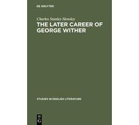 Charles Stanley Hensley The later career of George Wither (Copertina rigida)