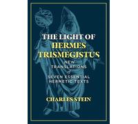 Charles Stein The Light of Hermes Trismegistus (Copertina rigida)