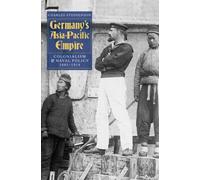 Charles Stephenson Germany's Asia-Pacific Empire (Copertina rigida)