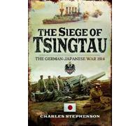 Charles Stephenson The Siege of Tsingtau (Tascabile)