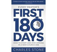 Charles Stone Every Pastor's First 180 Days (Tascabile)