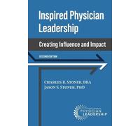 Charles Stoner Jason Stoner Inspired Physician Leadership (Tascabile)