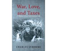 Charles Stromme War, Love, and Taxes (Tascabile)