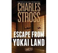 Charles Stross Escape from Yokai Land (Copertina rigida) Laundry Files