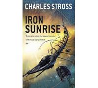 Charles Stross Iron Sunrise (Tascabile) Singularity Sky