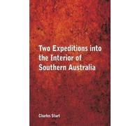 Charles Sturt Two Expeditions into the Interior of Southern Australi (Tascabile)