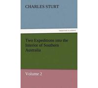Charles Sturt Two Expeditions into the Interior of Southern Australi (Tascabile)