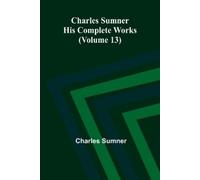 Charles Sumner A Struggle for Rome, Volume. 3 (Edition1) (Tascabile)