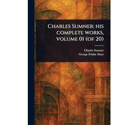 Charles Sumner: His Complete Works, Volume 01 (of 20)