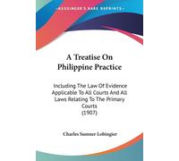 Charles Sumner Lobingier A Treatise On Philippine Practice (Tascabile)