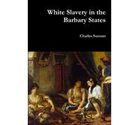 Charles Sumner White Slavery in the Barbary States (Tascabile)
