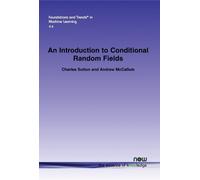 Charles Sutton Andrew McCa An Introduction to Conditional Random Fi (Tascabile)