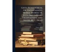 Charles Swan Ch Gesta Romanorum, Or, Entertaining Moral Stori (Copertina rigida)