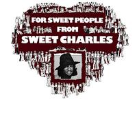 Charles, Sweet - For Sweet People