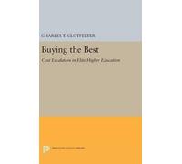 Charles T. Clotfelter Buying the Best (Copertina rigida) William G. Bowen Series