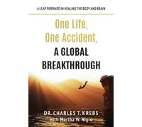 Charles T Krebs Martha W N One Life, One Accident, A Global Breakthr (Tascabile)