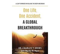 Charles T Krebs Martha W N One Life, One Accident, A Global Breakthr (Tascabile)