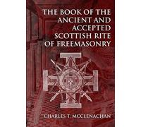 Charles T McCle The Book of the Ancient and Accepted Scottish Rite o (Tascabile)