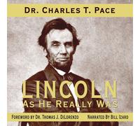 Charles T Pace Thomas J Dilorenzo Lincoln As He Really Was (Tascabile)
