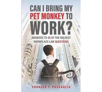Charles T Passaglia Can I Bring My Pet Monkey to Work? (Tascabile)