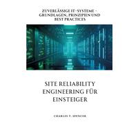 Charles T Spencer Site Reliability Engineering für Einsteiger (Tascabile)